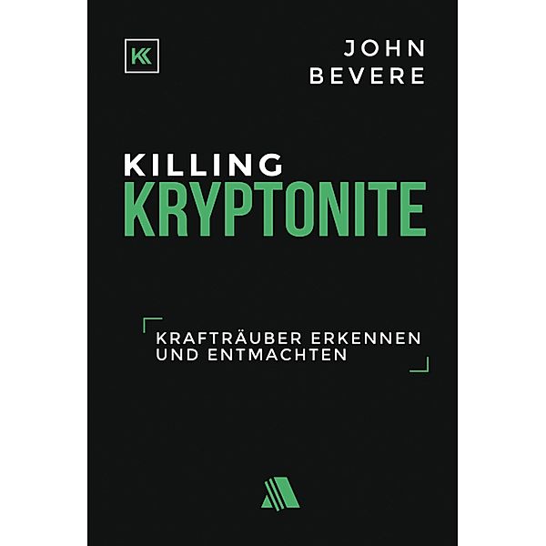 Killing Kryptonite, John Bevere