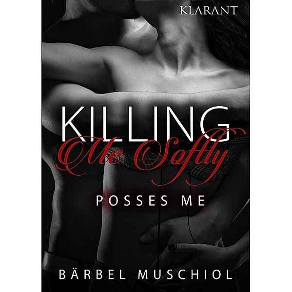 Killing Me Softly. Posses Me / Killing Me Softly Bd.3, Bärbel Muschiol