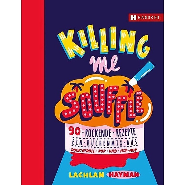 Killing me Soufflé, Lachlan Hayman