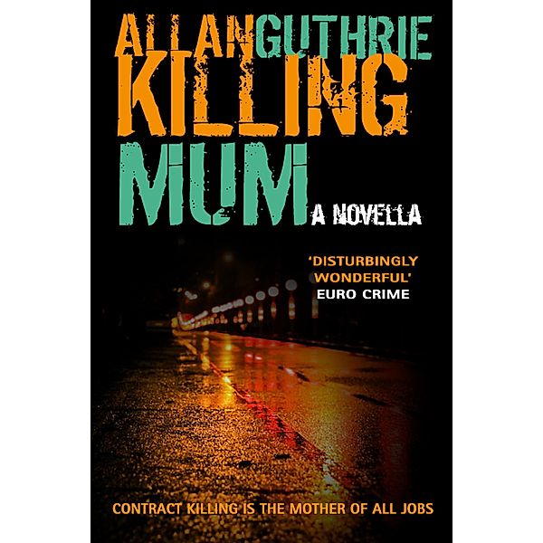 Killing Mum, Allan Guthrie