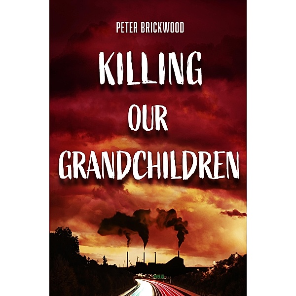 Killing Our Grandchildren, Peter Brickwood