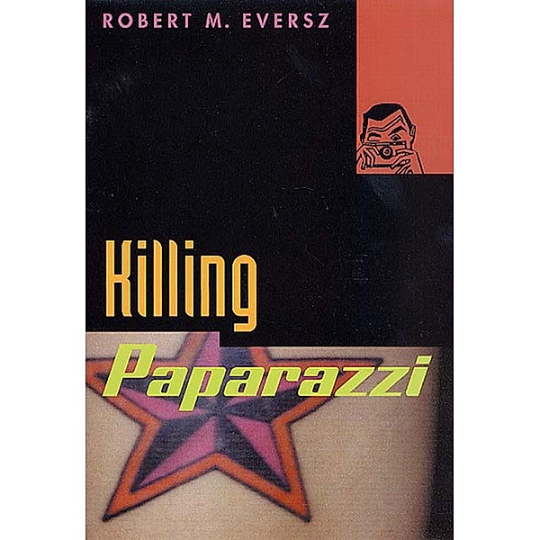Killing Paparazzi, Robert M. Eversz