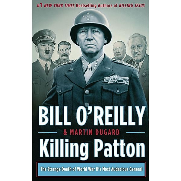 Killing Patton, Bill O'Reilly, Martin Dugard