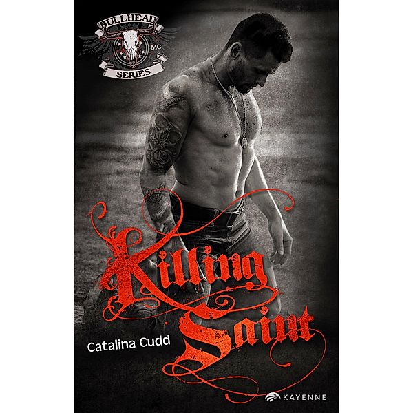 Killing Saint / Bullhead MC-Serie Bd.10, Catalina Cudd