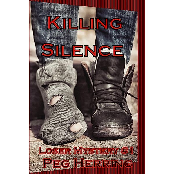 Killing Silence (The Loser Mysteries, #1) / The Loser Mysteries, Peg Herring