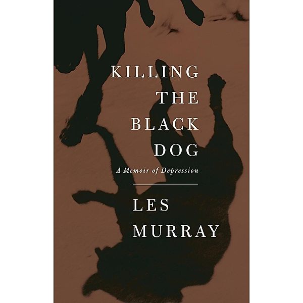Killing the Black Dog, Les Murray