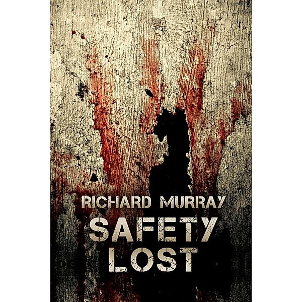 Killing the Dead: Safety Lost (Killing the Dead, #3), Richard Murray