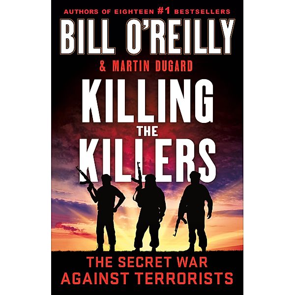Killing the Killers / Bill O'Reilly's Killing Series, Bill O'Reilly, Martin Dugard