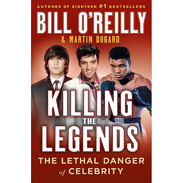 Killing the Legends, Bill O'Reilly, Martin Dugard