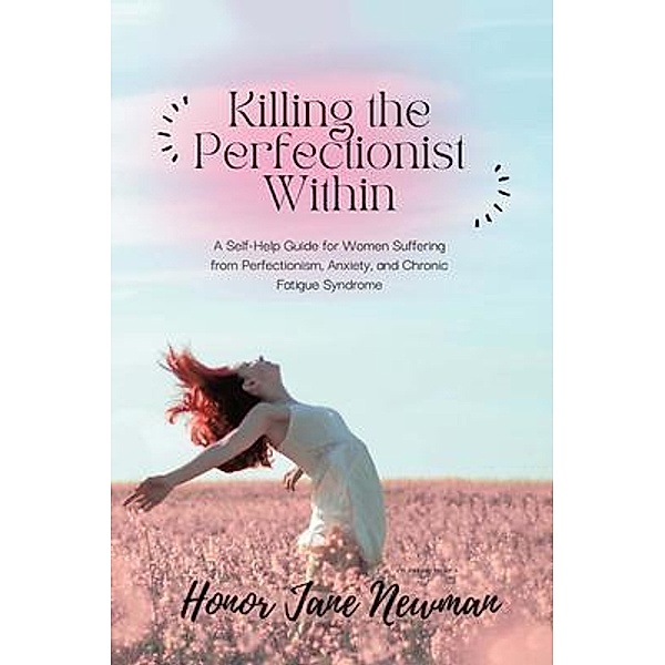 Killing the Perfectionist Within, Honor Jane Newman