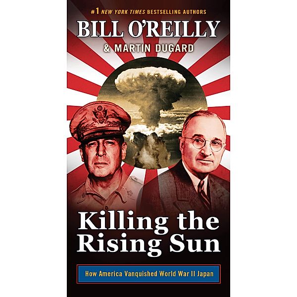 Killing the Rising Sun / Bill O'Reilly's Killing Series, Bill O'Reilly, Martin Dugard