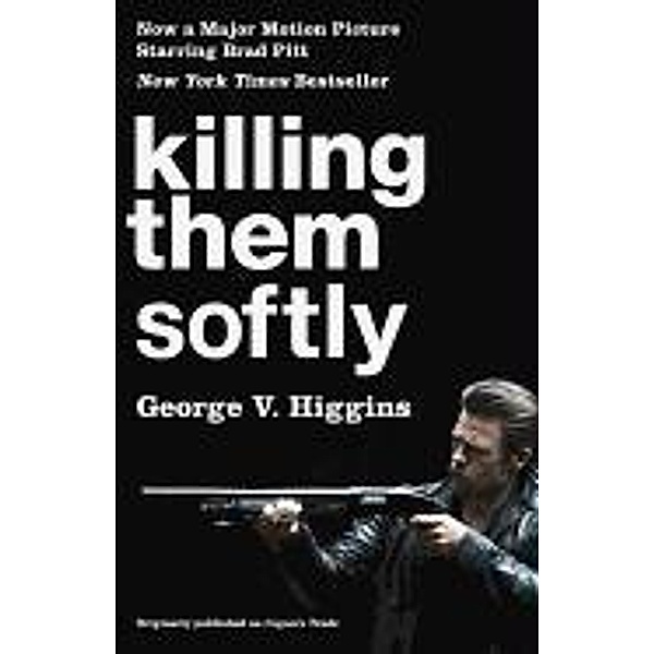 KILLING THEM SOFTLY, George V. Higgins