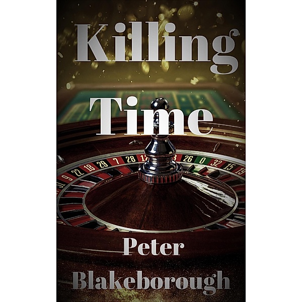 Killing Time, Peter Blakeborough
