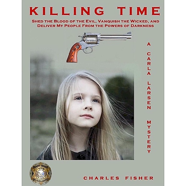 Killing Time (Carla Larsen Mystery, #7) / Carla Larsen Mystery, Charles Fisher