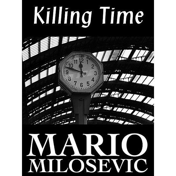 Killing Time / Green Snake Publishing, Mario Milosevic
