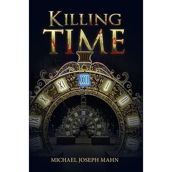 Killing Time / PageTurner Press and Media, Michael Joseph Mahn