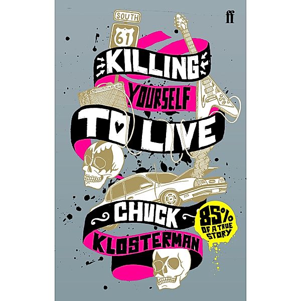 Killing Yourself to Live, Chuck Klosterman