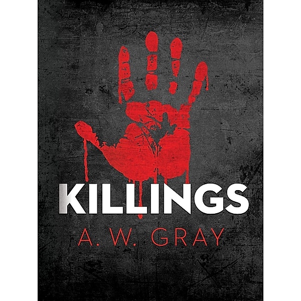 Killings, A. W. Gray