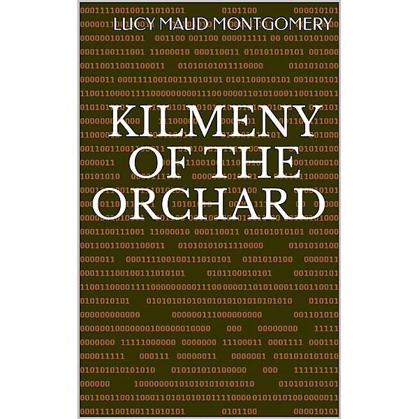 Kilmeny of the Orchard, Lucy Maud Montgomery