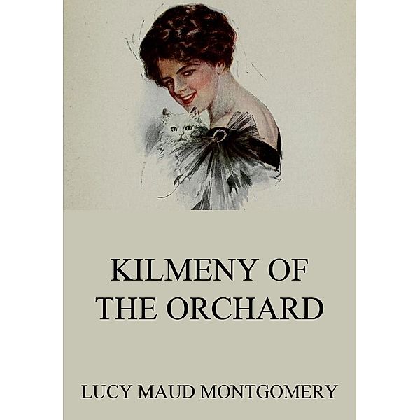 Kilmeny Of The Orchard, Lucy Maud Montgomery