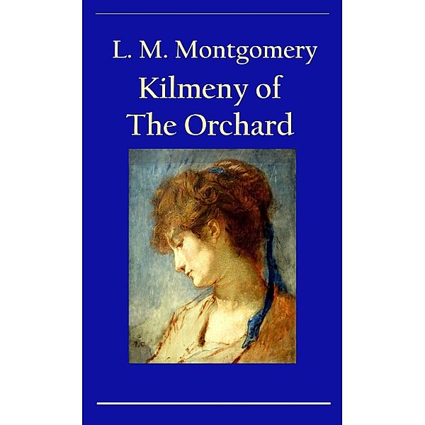 Kilmeny of The Orchard, L. M. Montgomery