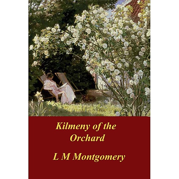 Kilmeny of the Orchard, Lucy Maud Montgomery