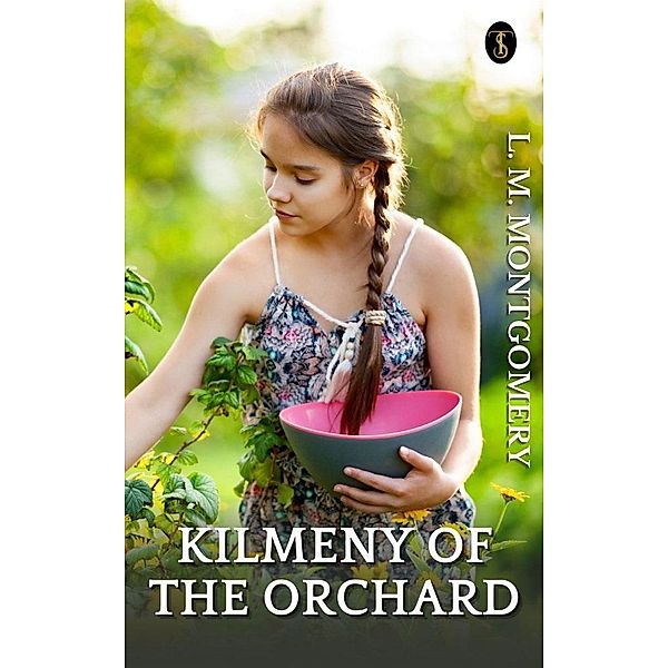 Kilmeny of the Orchard, L. M. Montgomery
