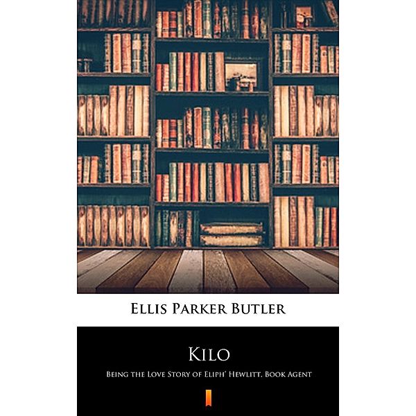 Kilo, Ellis Parker Butler