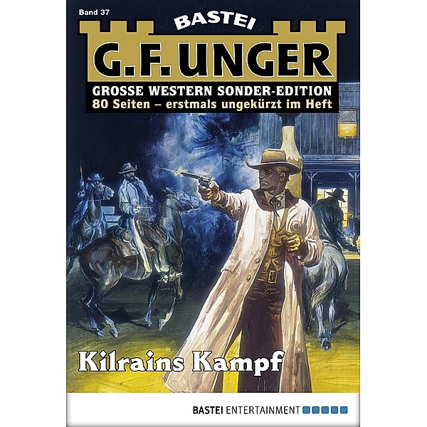 Kilrains Kampf / G. F. Unger Sonder-Edition Bd.37, G. F. Unger