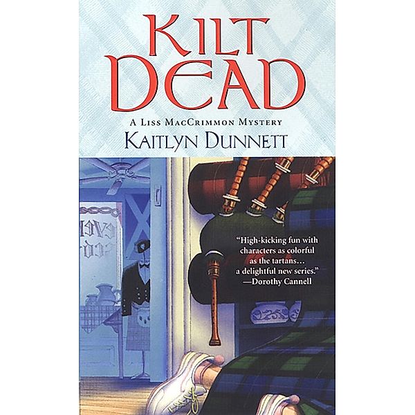 Kilt Dead / A Liss MacCrimmon Mystery Bd.1, Kaitlyn Dunnett