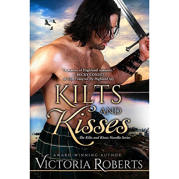 Kilts and Kisses: A Kilts and Kisses Novella, Victoria Roberts