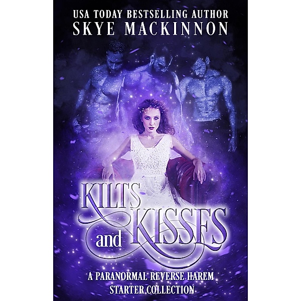 Kilts and Kisses: A Paranormal Reverse Harem Starter Collection, Skye Mackinnon