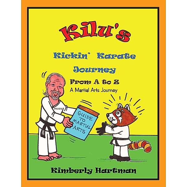 Kilu's Kickin' Karate Journey from a to Z, Kimberly Hartman