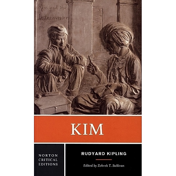Kim - A Norton Critical Edition, Rudyard Kipling, Zohreh T. Sullivan