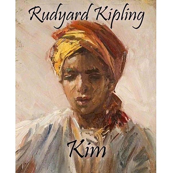 Kim (Annotated), Rudyard Kipling