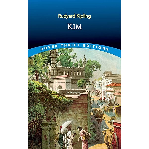 Kim / Dover Thrift Editions: Classic Novels, Rudyard Kipling