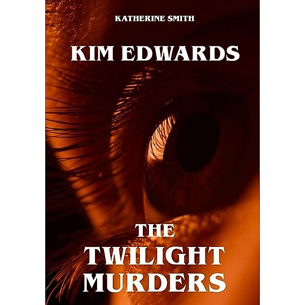 Kim Edwards - The Twilight Murders, Katherine Smith