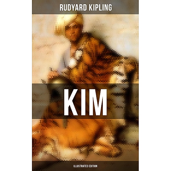 Kim (Illustrated Edition), Rudyard Kipling