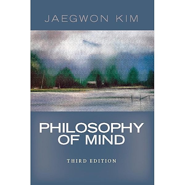 Kim, J: Philosophy of Mind, Jaegwon Kim