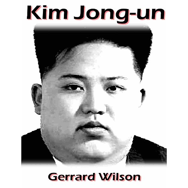 Kim Jong-un, Gerrard Wilson