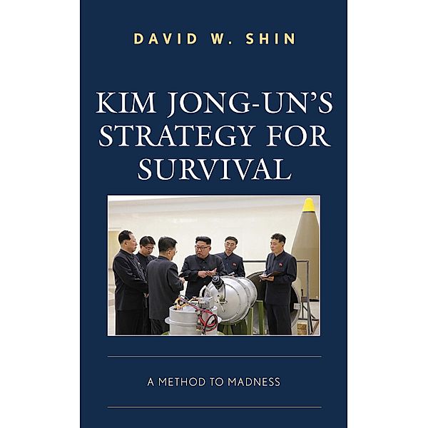 Kim Jong-un's Strategy for Survival, David W. Shin