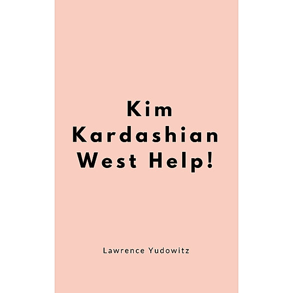 Kim Kardashian West Help!, Lawrence Yudowitz