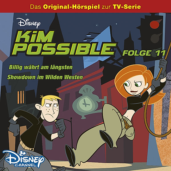 Kim Possible Hörspiel - 11 - Kim Possible Hörspiel - Folge 11: Billig währt am längsten/Showdown im Wilden Westen (Disney TV-Serie), Gabriele Bingenheimer