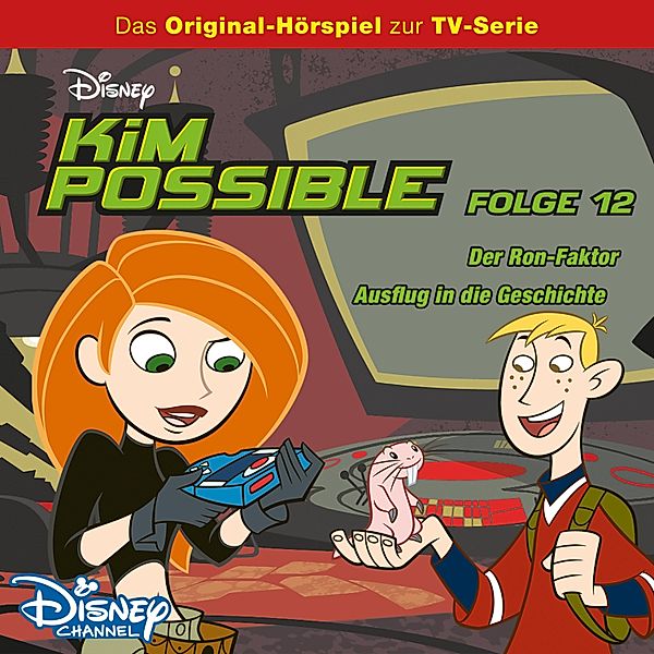 Kim Possible Hörspiel - 12 - 12: Der Ron-Faktor / Ausflug in die Geschichte (Disney TV-Serie)