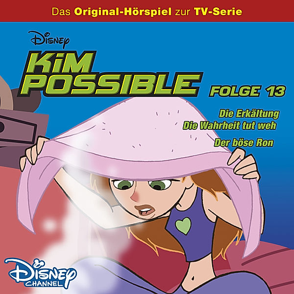 Kim Possible Hörspiel - 13 - Kim Possible Hörspiel - Folge 13: Die Erkältung/Die Wahrheit tut weh/Der böse Ron (Disney TV-Serie), Gabriele Bingenheimer