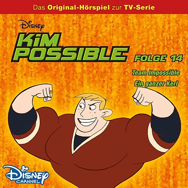 Kim Possible Hörspiel - 14 - 14: Team Impossible / Ein ganzer Kerl (Disney TV-Serie)