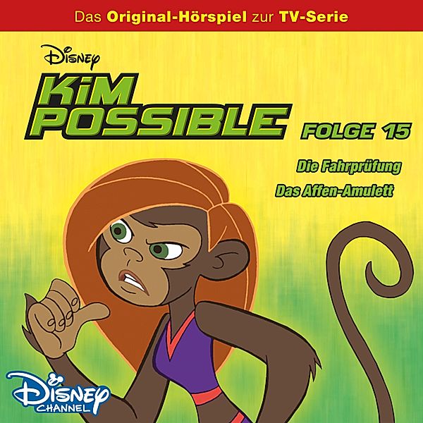 Kim Possible Hörspiel - 15 - 15: Die Fahrprüfung / Das Affen-Amulett (Disney TV-Serie)