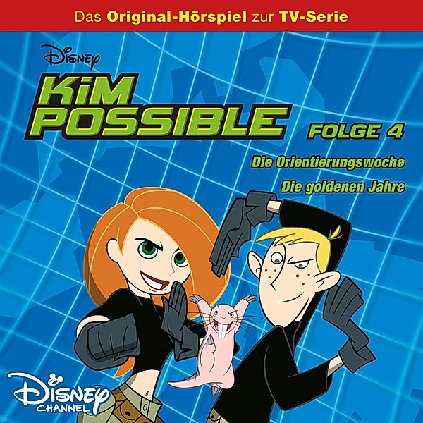 Kim Possible Hörspiel - 4 - 04: Die Orientierungswoche / Die goldenen Jahre (Disney TV-Serie)