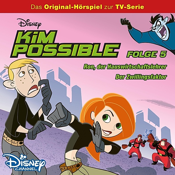 Kim Possible Hörspiel - 5 - 05: Ron, der Hauswirtschaftslehrer / Der Zwillingsfaktor (Disney TV-Serie)