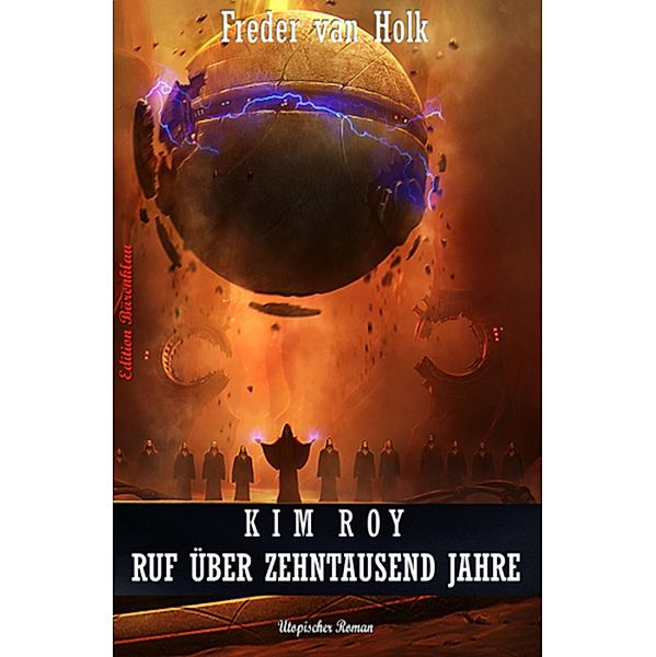 Kim Roy - Ruf über zehntausend Jahre, Freder van Holk